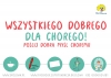 &quot;Wszystkiego dobrego dla chorego&quot;
