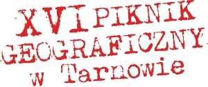 XVI Piknik Geograficzny – 7 CZERWCA 2016r. (GOŚĆ PIKNIKU - JAROSŁAW KRET)