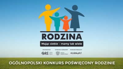 Ogólnopolski konkurs poświęcony rodzinie pt. „Rodzina. Mając siebie - mamy tak wiele”.