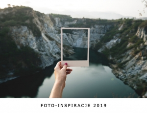 Konkurs fotograficzny - FOTO-INSPIRACJE 2019