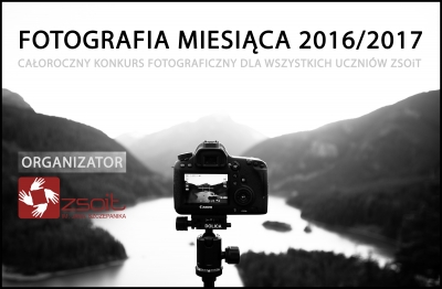 Druga edycja! – Konkurs fotograficzny  - „Fotografia Miesiąca”