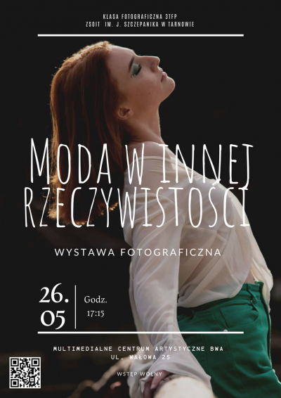 &quot;Moda w innej rzeczywistości&quot;  - wystawa fotograficzna uczniów klasy 3 TFp