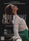 &quot;Moda w innej rzeczywistości&quot;  - wystawa fotograficzna uczniów klasy 3 TFp